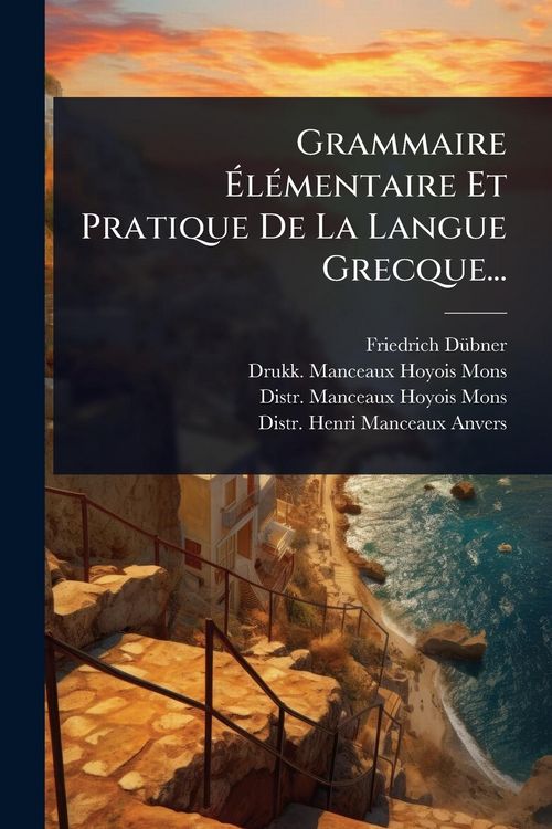 Produktbild: Grammaire &Atilde;l&Atilde;(c)mentaire Et Pratique De La Langue Grecque...