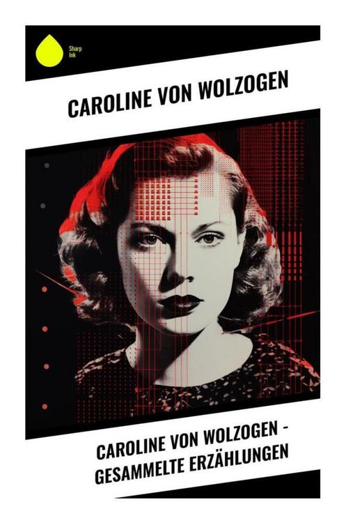 Produktbild: Caroline von Wolzogen - Gesammelte Erz&auml;hlungen