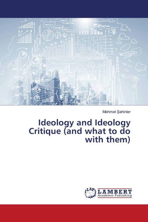 Produktbild: Ideology and Ideology Critique (and what to do with them)