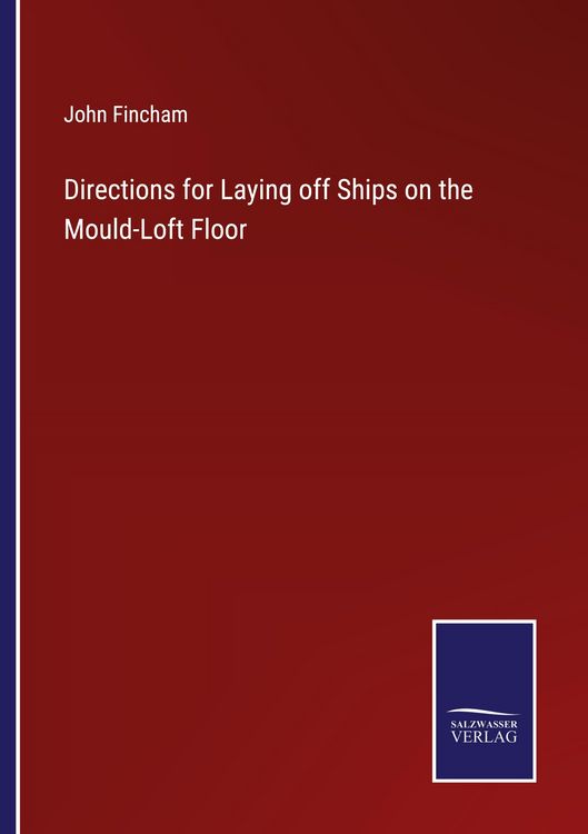 Produktbild: Directions for Laying off Ships on the Mould-Loft Floor