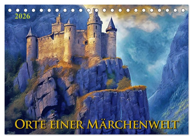 Produktbild: Orte einer M&auml;rchenwelt (Tischkalender 2026 DIN A5 quer), CALVENDO Monatskalender