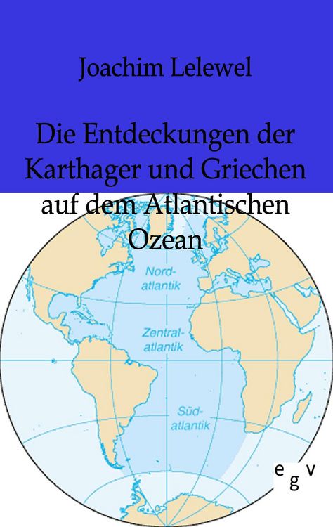 Produktbild: Die Entdeckungen der Karthager und Griechen auf dem Atlantischen Ozean