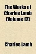 Produktbild: The Works of Charles Lamb (Volume 12)