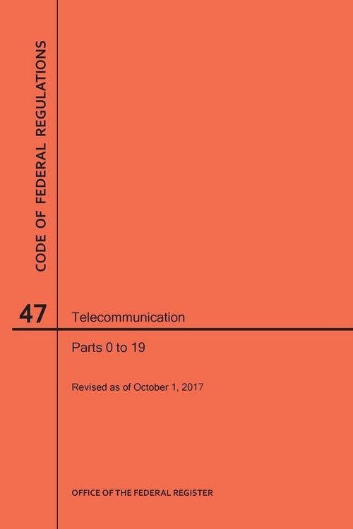 Produktbild: Code of Federal Regulations Title 47, Telecommunication, Parts 0-19, 2017