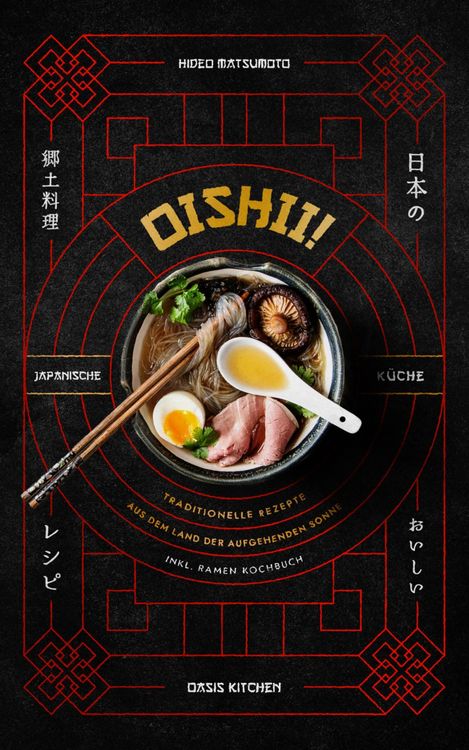 Produktbild: Oishii! - Japanische K&uuml;che: Traditionelle Rezepte aus dem Land der aufgehenden Sonne