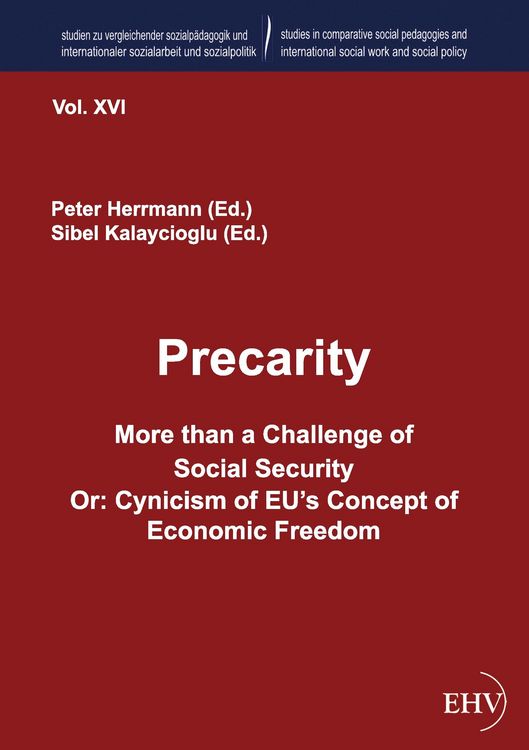 Produktbild: Precarity - More than a Challenge of Social Security Or: Cynicism of EU's Concept of Economic Freedom