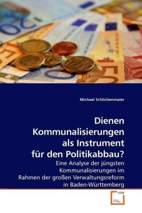 Produktbild: Schlichenmaier, M: Dienen Kommunalisierungen als Instrument