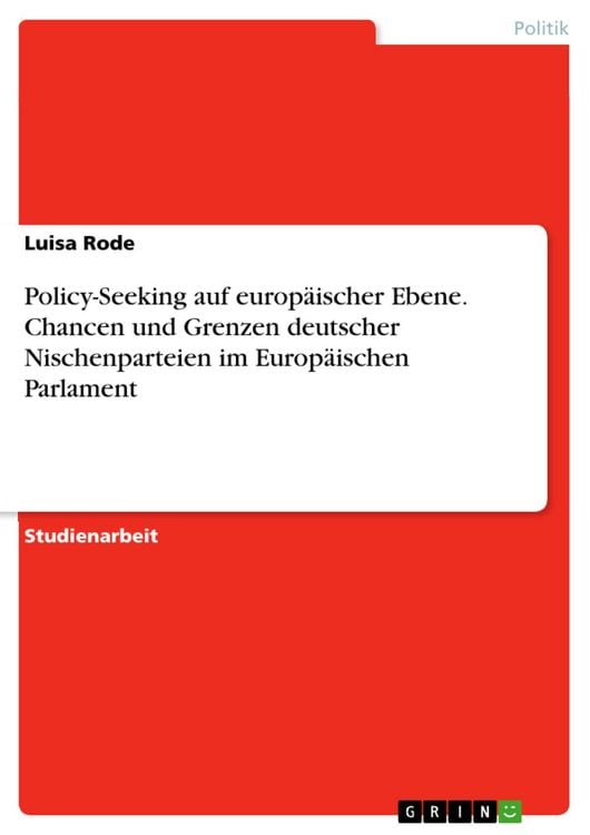 Produktbild: Policy-Seeking auf europ&auml;ischer Ebene. Chancen und Grenzen deutscher Nischenparteien im Europ&auml;ischen Parlament