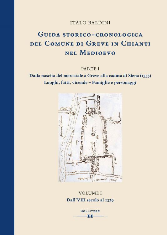 Produktbild: GUIDA STORICO-CRONOLOGICA DEL COMUNE DI GREVE IN CHIANTI NEL MEDIOEVO. PARTE I: Dalla nascita del mercatale a Greve alla caduta di Siena (1555). Luogh