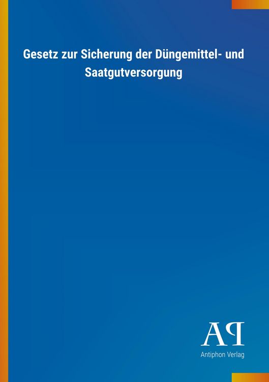 Produktbild: Gesetz zur Sicherung der D&uuml;ngemittel- und Saatgutversorgung