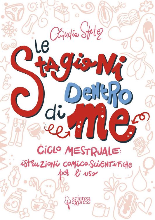 Produktbild: Le stagioni dentro di me. Ciclo mestruale: istruzioni comico-scientifiche per l'uso