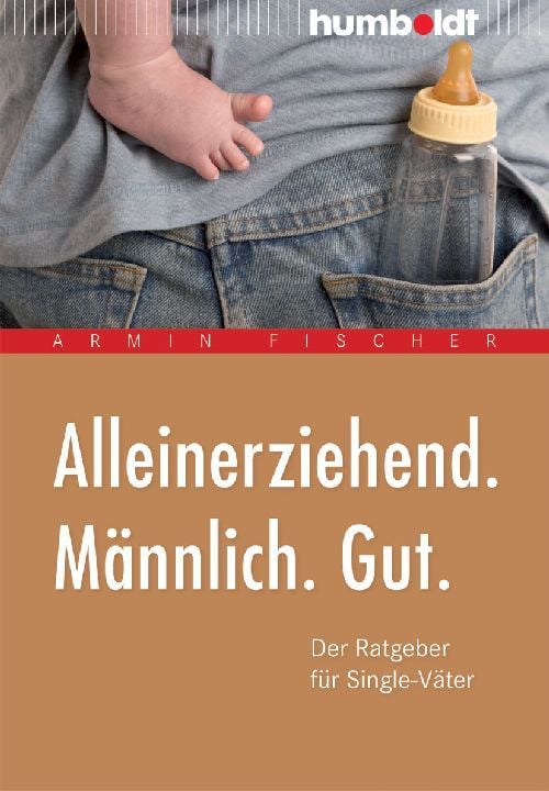 Produktbild: Alleinerziehend. M&auml;nnlich. Gut.