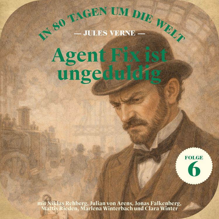 Produktbild: Agent Fix ist ungeduldig (In 80 Tagen um die Welt, Folge 6)