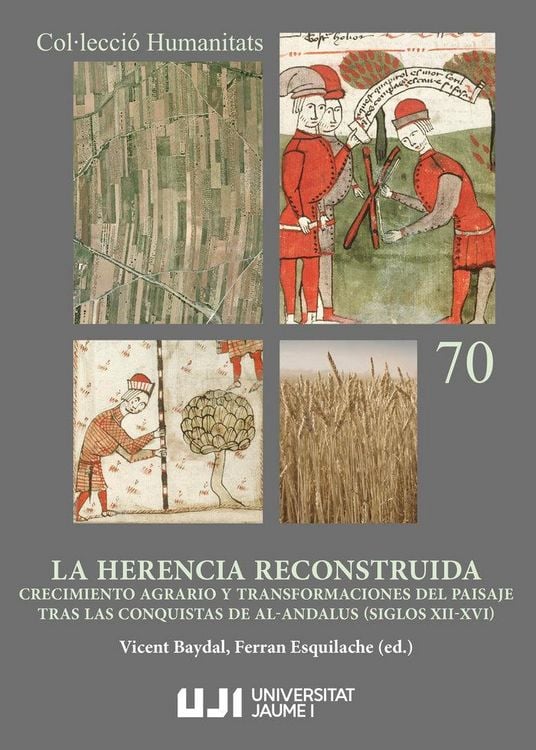 Produktbild: La herencia reconstruida : crecimiento agrario y transformaciones del paisaje tras las conquistas de al-&Aacute;ndalus (siglos XII-XVI)