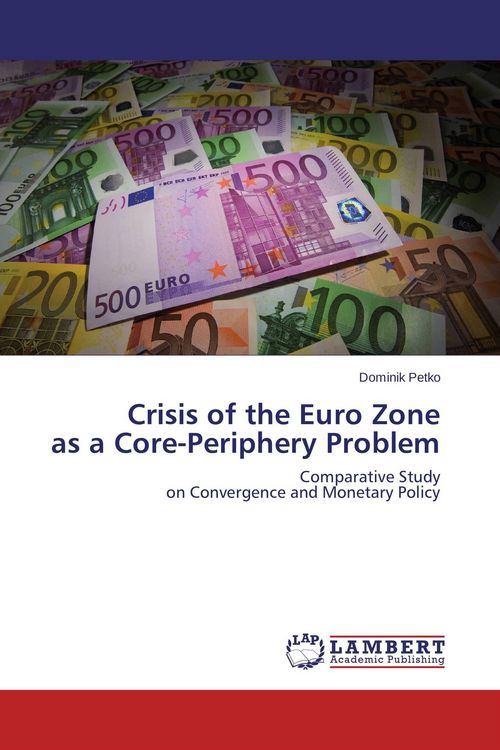 Produktbild: Crisis of the Euro Zone as a Core-Periphery Problem