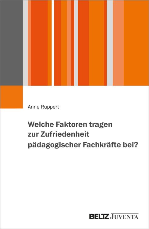 Produktbild: Welche Faktoren tragen zur Zufriedenheit pädagogischer Fachkräfte bei?