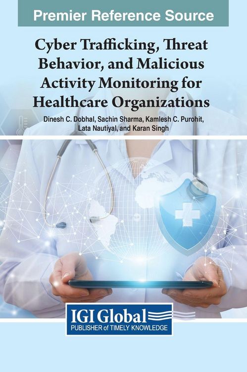 Produktbild: Cyber Trafficking, Threat Behavior, and Malicious Activity Monitoring for Healthcare Organizations
