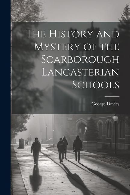 Produktbild: The History and Mystery of the Scarborough Lancasterian Schools
