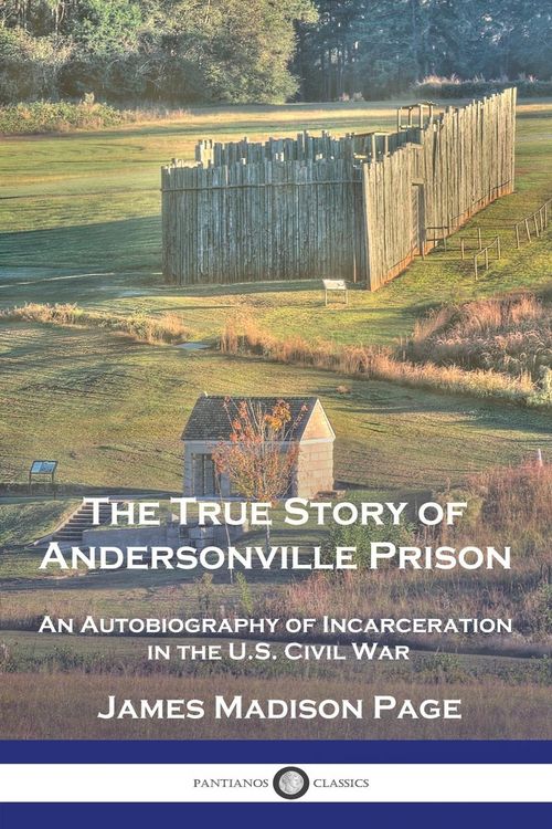 Produktbild: The True Story of Andersonville Prison