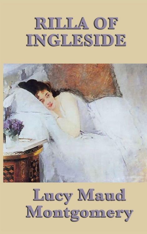 Produktbild: Rilla of Ingleside - Anne Shirley's Daughter Faces Love, Loss, and Growing Up During the Great War