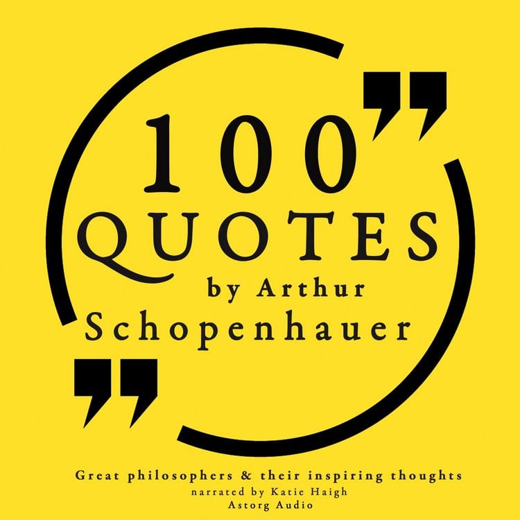 Produktbild: 100 quotes by Arthur Schopenhauer: Great philosophers & their inspiring thoughts