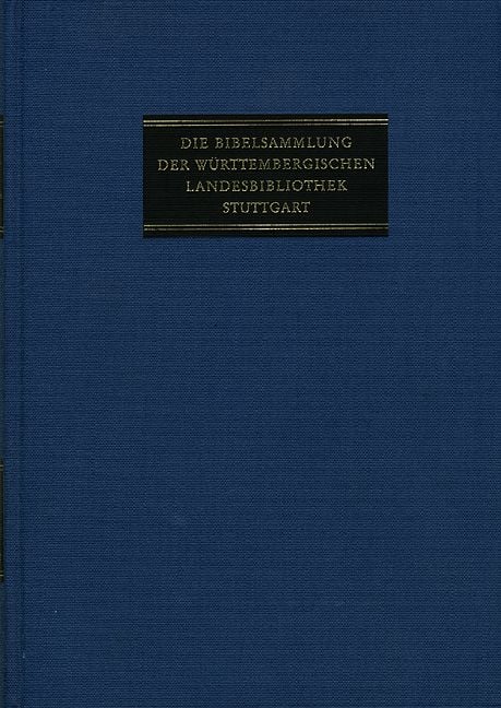 Produktbild: Die Bibelsammlung der W&uuml;rttembergischen Landesbibliothek Stuttgart / Abteilung II: Deutsche Bibeldrucke. Band 1: Deutsche Bibeldrucke 1466&ndash;1600