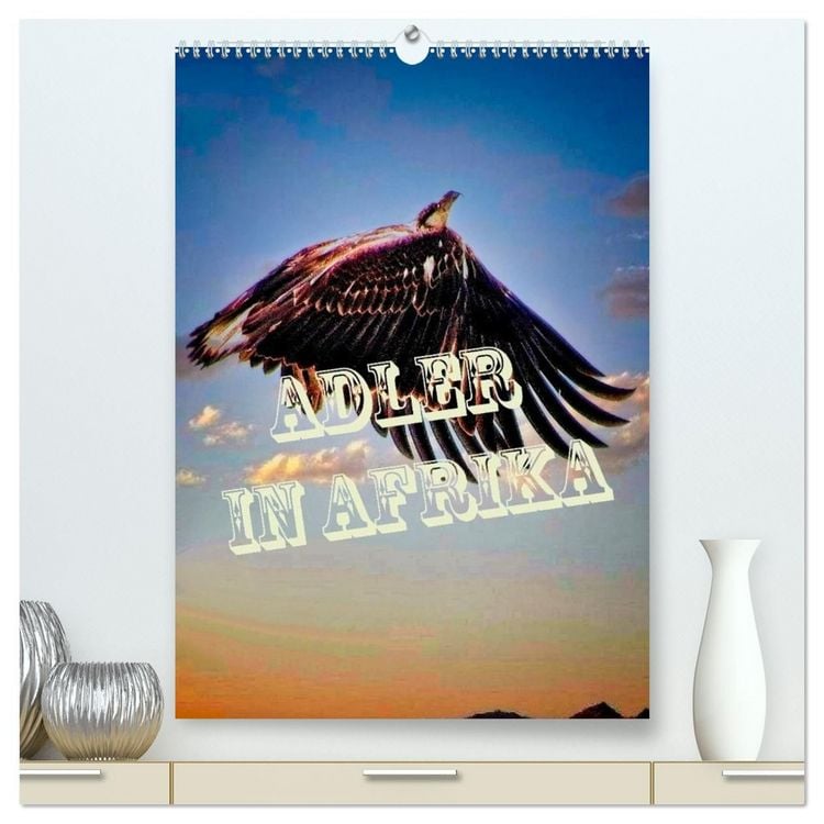 Produktbild: Adler in Afrika (hochwertiger Premium Wandkalender 2027 DIN A2 hoch), Kunstdruck in Hochglanz