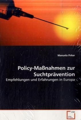 Produktbild: Pirker, M: Policy-Ma&szlig;nahmen zur Suchtpr&auml;vention