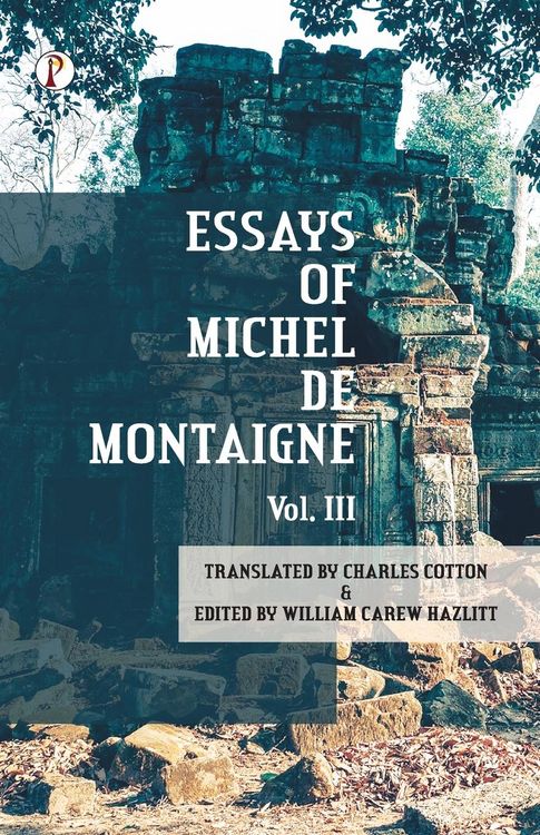 Produktbild: The Essays of Michel De Montaigne Vol III