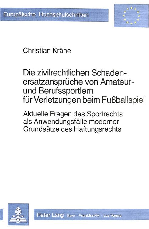 Produktbild: Die zivilrechtlichen Schadenersatzanspr&uuml;che von Amateur- und Berufssportlern f&uuml;r Verletzungen beim Fussballspiel
