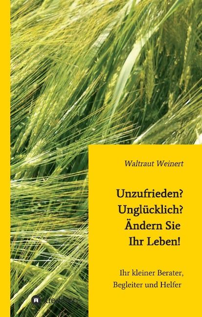 Produktbild: Unzufrieden? Ungl&uuml;cklich? &Auml;ndern Sie Ihr Leben!
