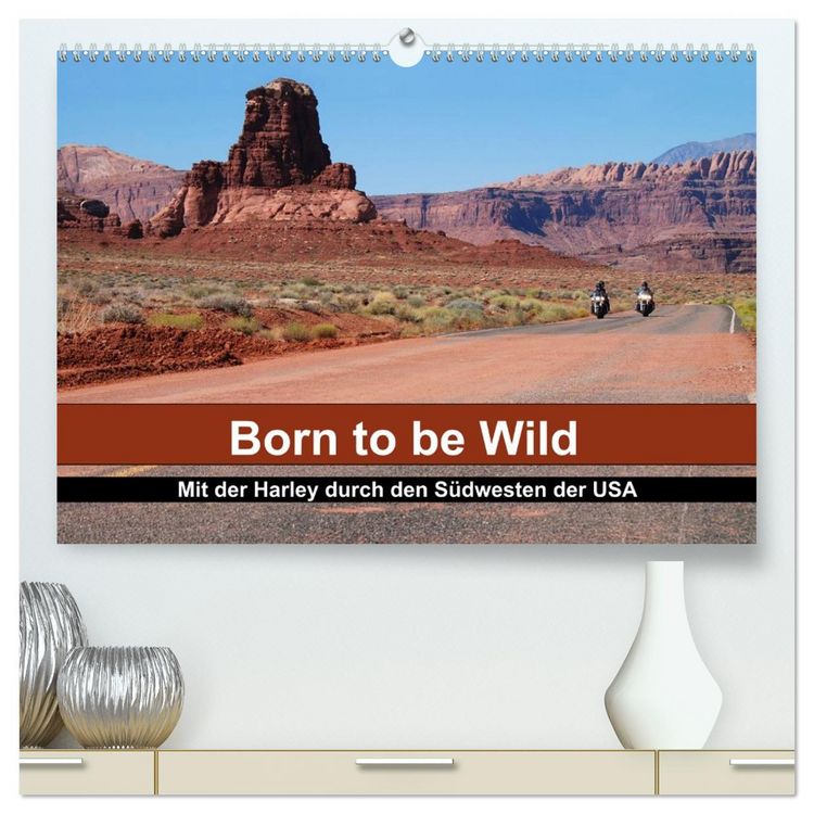 Produktbild: Born to be Wild - Mit der Harley durch den S&uuml;dwesten der USA (hochwertiger Premium Wandkalender 2026 DIN A2 quer), Kunstdruck in Hochglanz