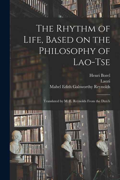 Produktbild: The Rhythm of Life, Based on the Philosophy of Lao-Tse; Translated by M. E. Reynolds From the Dutch
