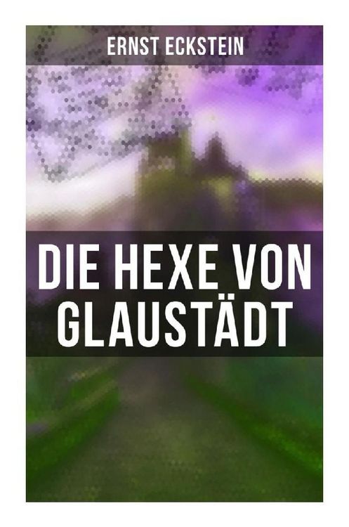 Produktbild: Die Hexe von Glaust&auml;dt