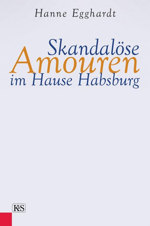 Produktbild: Skandal&ouml;se Amouren im Hause Habsburg