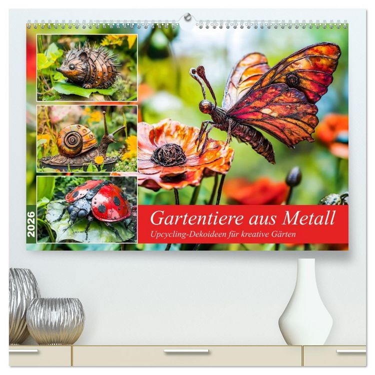 Produktbild: Gartentiere aus Metall - Upcycling-Dekoideen f&uuml;r kreative G&auml;rten (hochwertiger Premium Wandkalender 2026 DIN A2 quer), Kunstdruck in Hochglanz