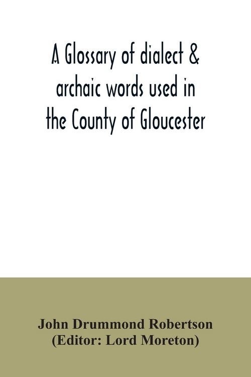 Produktbild: A glossary of dialect & archaic words used in the County of Gloucester