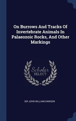 Produktbild: On Burrows And Tracks Of Invertebrate Animals In Palaeozoic Rocks, And Other Markings