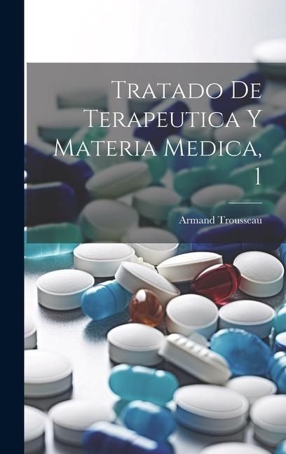 Produktbild: Tratado De Terapeutica Y Materia Medica, 1