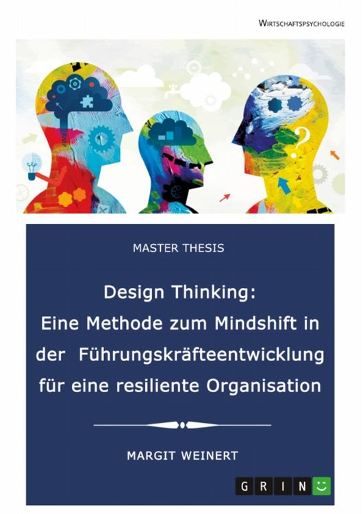 Produktbild: Design Thinking. Eine Methode zum Mindshift in der F&uuml;hrungskr&auml;fteentwicklung f&uuml;r eine resiliente Organisation