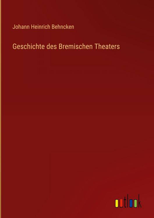 Produktbild: Geschichte des Bremischen Theaters