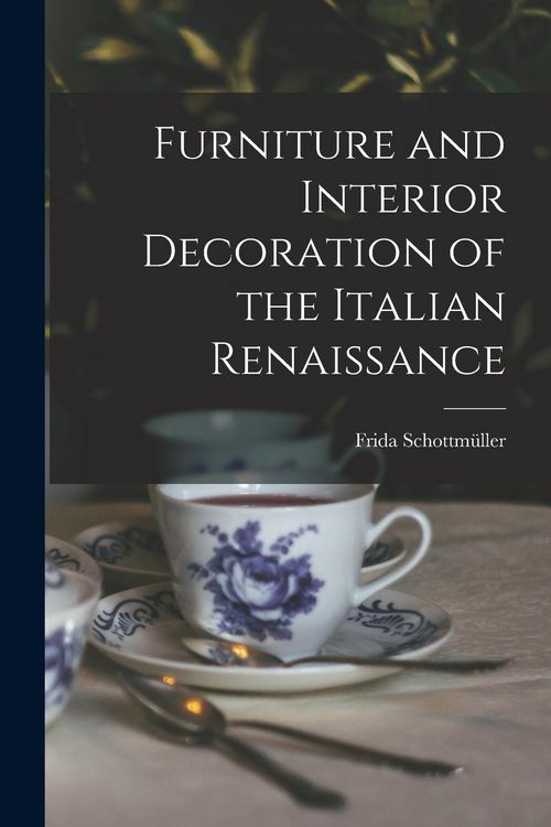 Produktbild: Furniture and Interior Decoration of the Italian Renaissance