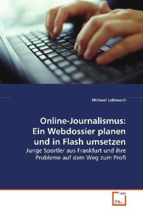 Produktbild: Lohbusch, M: Online-Journalismus: Ein Webdossier planen und