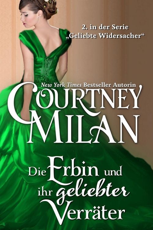 Produktbild: Die Erbin und ihr geliebter Verr&auml;ter (Geliebte Widersacher, #2)