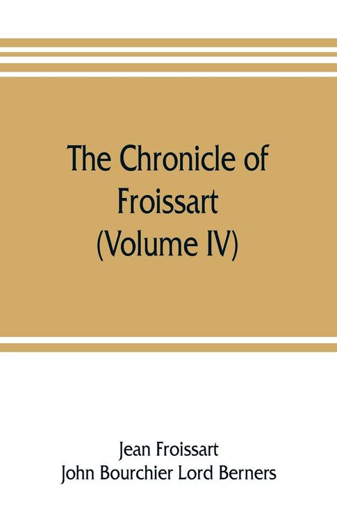 Produktbild: The chronicle of Froissart (Volume IV)