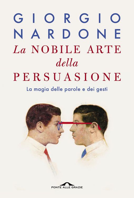 Produktbild: La nobile arte della persuasione. La magia delle parole e dei gesti