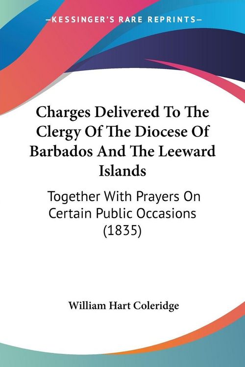Produktbild: Charges Delivered To The Clergy Of The Diocese Of Barbados And The Leeward Islands