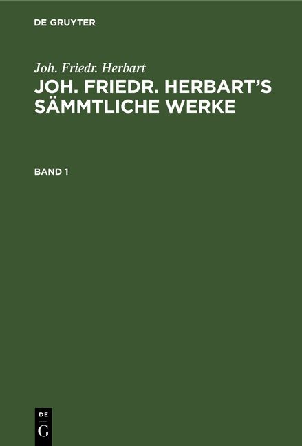Produktbild: Joh. Friedr. Herbart&rsquo;s S&auml;mmtliche Werke. Band 1