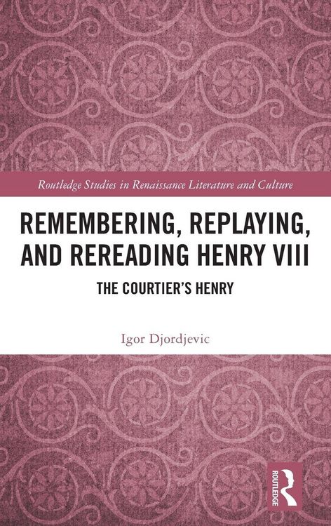 Produktbild: Remembering, Replaying, and Rereading Henry VIII