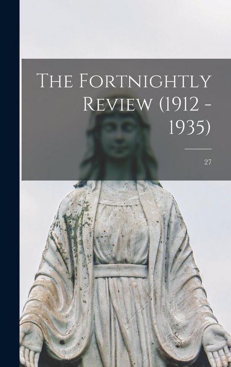 Produktbild: The Fortnightly Review (1912 - 1935); 27